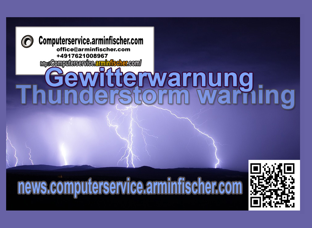 news.Computerservice.arminfischer.com Gewitternung Thunderstorm Warning 