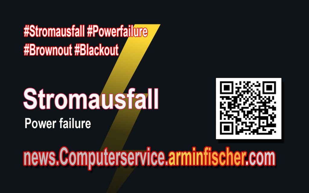Stromausfall / Pwer failure . news.Computerservice.arminfischer.com . #Stromausfall #Powerfailure #Brownout #Blackout 