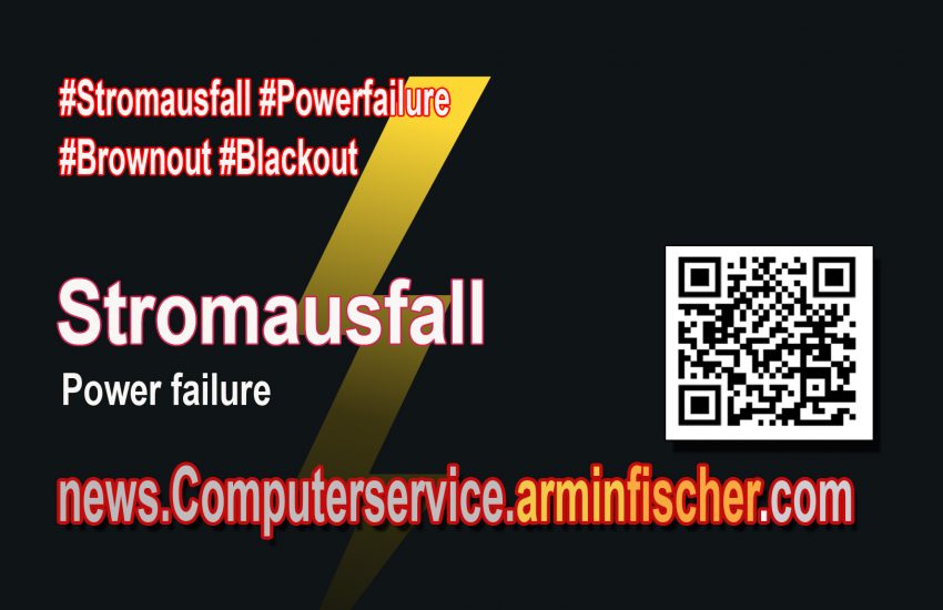 Stromausfall / Pwer failure . news.Computerservice.arminfischer.com . #Stromausfall #Powerfailure #Brownout #Blackout