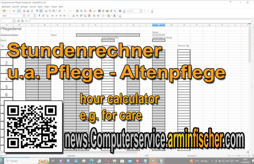 Stundenrechner u.a. für Pflege, Altenpflege , hour calculator e.g. for Care . Excel . OpenOffice Calc. . Computerservice.arminfischer.com office@arminfischer.com +4917621008967 .