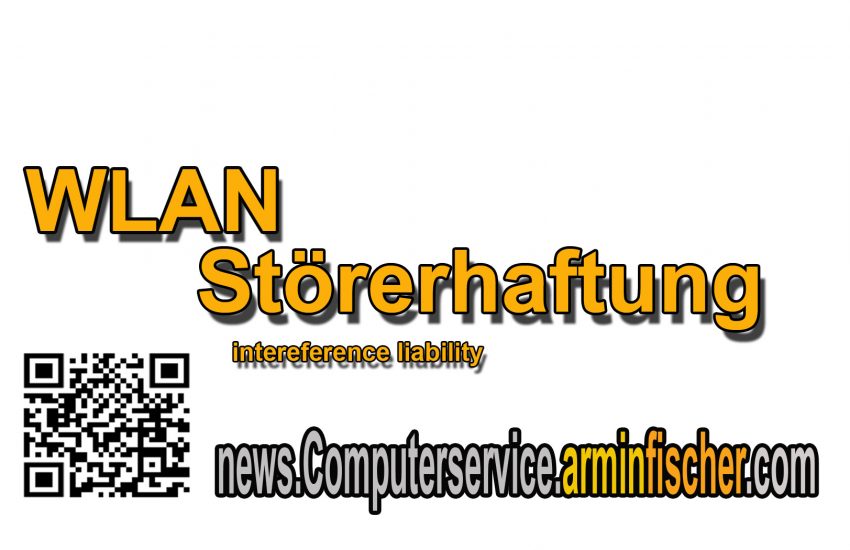 WLAN Störerhaftung. WLAN intereference liability. news.Computerservice.arminfischer.com