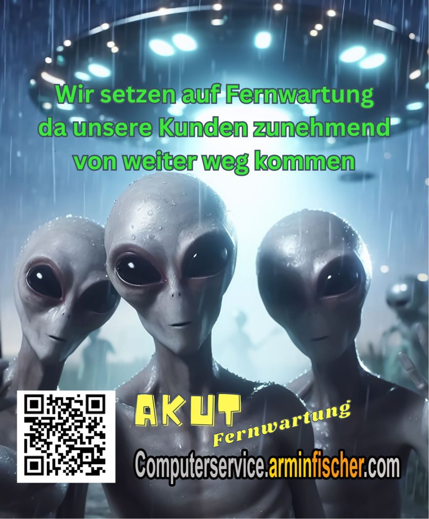 Computerservice.arminfischer.com AKUT-FERNWARTUNG . Wir setzen auf Fernwartung da unsere Kunden zunehmend von weiter weg kommen. #Aliens #Außerirdische