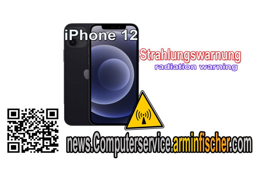 iPhone 12 Strahlungswarnung. iPhone 12 Radiation Warning. news.computerservice.arminfischer.com